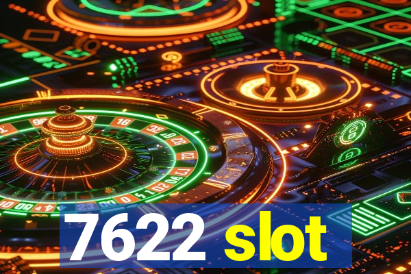 7622 slot